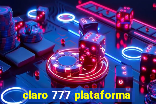 claro 777 plataforma